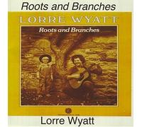 Lorre Wyatt - Roots & Branches [Cd]