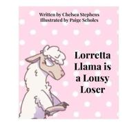 Lorretta Llama is a Lousy Loser