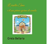 L'orsetto Timo e il suo primo giorno di scuola