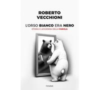 L'orso bianco era nero. Storia e leggenda della parola