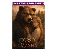 L'ORSO E MASHA: Una storia per adulti