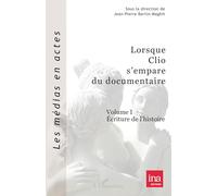 Jean-Pierre Bertin-Maghit – Lorsque Clio s'empare du documentaire – Écriture de l'histoire – Broché