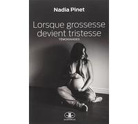 Lorsque grossesse devient tristesse : Témoignages