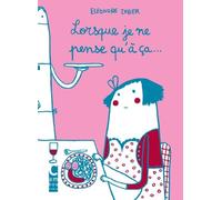 Lorsque Je Ne Pense Qu'à Ça...