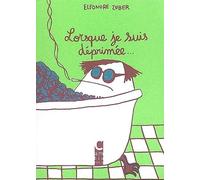 Lorsque je suis déprimée... - Eléonore Zuber - Cambourakis - broché - Bande dessinée