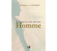 Lorsque je suis devenu Homme