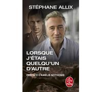 Lorsque j'étais quelqu'un d'autre (Edition enrichie) - Stéphane Allix - Lgf - Poche - Essai