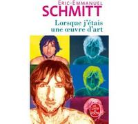 Lorsque j'étais une oeuvre d'art Éric-Emmanuel Schmitt (Auteur)