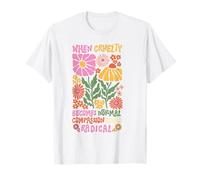 Lorsque la cruauté Devient Normale, la Compassion Semble radicale T-Shirt