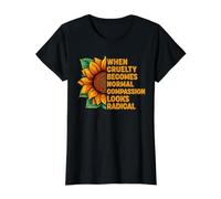 Lorsque la cruauté Devient Normale, la Compassion Semble radicale T-Shirt Graphique avec Valeur, Femme, Noir, L