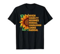 Lorsque la cruauté Devient Normale, la Compassion Semble radicale T-Shirt Graphique avec Valeur, Homme, Noir, M