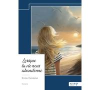 Lorsque la vie nous abandonne