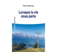 Lorsque la vie nous parle - Flora Manse - Lanore - broché - Essai