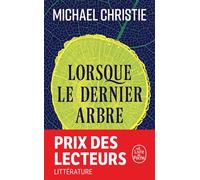 Lorsque le dernier arbre - Michael Christie - Lgf - Poche - Roman