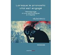 Lorsque le pronostic vital est engagé... Témoignage d’une psychologue à l’hôpital