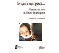 Lorsque le sujet paraît... Naissance du sujet et clinique des tout-petits - Gwénola Druel - Presses Universitaires Rennes - broché - Essai