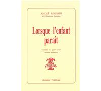 Lorsque l'enfant parait - André Roussin - Librairie Theatrale - broché - Théâtre