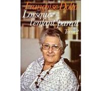 Lorsque l'enfant paraît Françoise Dolto (Auteur)