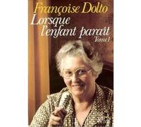 Lorsque l'enfant paraît Françoise Dolto (Auteur)