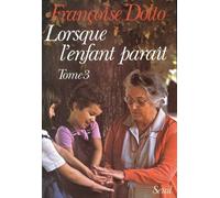 Lorsque l'enfant paraît - Françoise Dolto - Seuil - broché - Essai