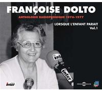 Lorsque l'enfant parait vol 1 1976 1977 anthologie radiophonique - Trois CD audio Tome 1 Anthologie radiophonique 1976-1977 - FRANCOISE DOLTO - Frémeaux & Associés - Textes lus