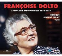 Lorsque l'enfant parait vol 2 anthologie radiophonique Trois CD audio Tome 2 1976-1977 Archives sonores - FRANCOISE DOLTO - Frémeaux & Associés - Texte lu (CD) - Textes lus CD