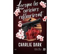 Lorsque les cerisiers refleuriront - Charlie Dark - Juno Publishing - broché - Récit