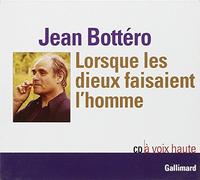 Jean Bottéro – Lorsque les dieux faisaient l'homme – Livre-CD – Gallimard