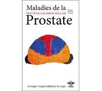 Lorsque l'esprit influence le corps - Tome 16 : Maladies de la Prostate Les maladies de la prostate - Salomon Sellam - Berangel Eds - broché - Guide