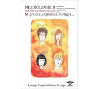 Lorsque l'esprit influence le corps - Tome 5 : Neurologie II - Migraines, céphalées, vertiges