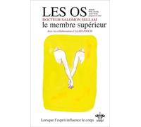 Lorsque l'esprit influence le corps - Tome 9 : les os : le membre supérieur