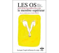 Lorsque l'esprit influence le corps - Tome 9 : les os : le membre supérieur