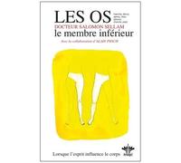 Lorsque L'esprit Influence Le Corps - Volume 10, Psychosomatique Clinique De L'appareil Ostéo-Articulaire, Le Membre Inférieur