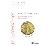 Lorsque l'Europe paraît Son histoire de l'Antiquité à la Renaissance - Alain Benazet - L'harmattan - broché - Essai