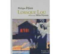 Lorsque Lou Philippe Djian (Auteur), Miles Hyman (Auteur), Miles Hyman (Illustration)