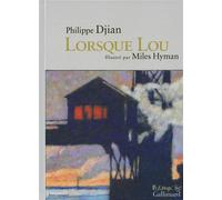 Philippe Djian & Miles Hyman – Lorsque Lou – Bande dessinée – Cartonné