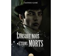 Lorsque nous étions morts - Mathieu Guibé - Actusf - broché - Roman adolescent