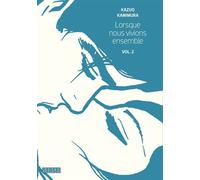 Lorsque nous vivions ensemble - Tome 2 - Kazuo Kamimura - Kana Eds - broché - Manga