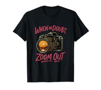 Lorsque vous avez du doute Zoom arrière Photographie Humour Design graphique T-Shirt