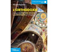 Nicolas Kazarian – L'orthodoxie – Comprendre l'histoire, les rites et la spiritualité – Broché
