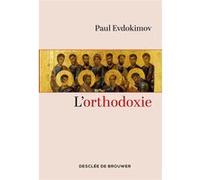 L'orthodoxie Paul Evdokimov (Auteur), François Esperet (Préface), Olivier Clément (Préface)