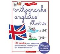 L'orthographe anglaise 100 % illustrée Françoise Chée (Auteur), Marie-Loup Bérenger (Auteur)