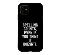 l'orthographe Compte même si Vous Pensez Que Cela ne Le Fait Pas Spirituel Coque pour iPhone 11