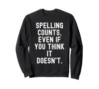 l'orthographe Compte même si Vous Pensez Que Cela ne Le Fait Pas Spirituel Sweatshirt
