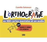 L'orthographe en 100 cartes mentales et en audio - Camille Salomon - De Boeck Supérieur - broché - Méthode de langue