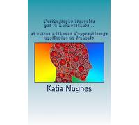 L'orthographe française par la mnémotechnie: et autres méthodes d'apprentissage appliquées au français