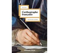 L'orthographe Française - Traité Théorique Et Pratique Avec Des Travaux D'application Et Leurs Corrigés