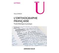 L'orthographe française -Traité théorique et pratique: Traité théorique et pratique