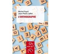 L'Orthographe - Michel Fayol - Que Sais-Je - Poche - Guide