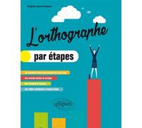 L'orthographe par étapes - Brigitte Lancien-Despert - Ellipses - broché - Méthode de langue